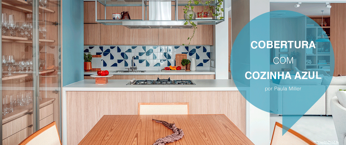paula-müller; cobertura-linear; cozinha-azul; reforma-completa; décor-praiano